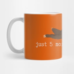 Just five more minutes Mug